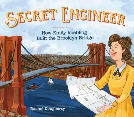Heimliche Ingenieurin: Wie Emily Roebling die Brooklyn Bridge baute - Secret Engineer: How Emily Roebling Built the Brooklyn Bridge