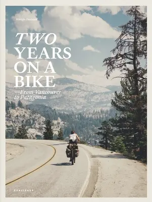Zwei Jahre auf einem Fahrrad: Von Vancouver nach Patagonien - Two Years on a Bike: From Vancouver to Patagonia