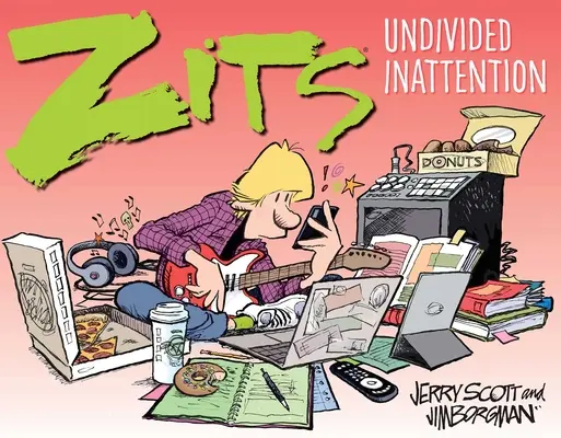 Zits: Ungeteilte Unaufmerksamkeit - Zits: Undivided Inattention