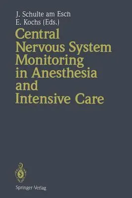 Überwachung des Zentralnervensystems in Anästhesie und Intensivmedizin - Central Nervous System Monitoring in Anesthesia and Intensive Care