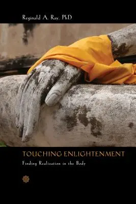 Erleuchtung berühren: Verwirklichung im Körper finden - Touching Enlightenment: Finding Realization in the Body