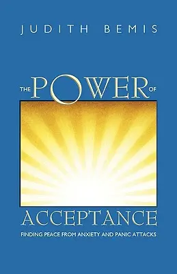 Die Kraft der Akzeptanz: Frieden finden von Angst und Panikattacken - The Power of Acceptance: Finding Peace from Anxiety and Panic Attacks