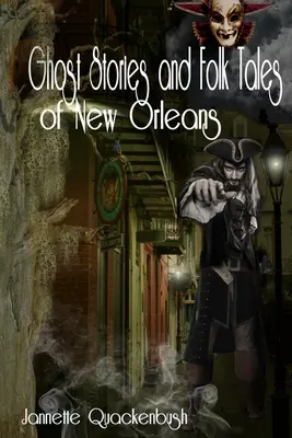 Geistergeschichten und Volkserzählungen aus New Orleans - Ghost Stories and Folk Tales of New Orleans