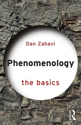 Phänomenologie: Die Grundlagen (Zahavi Dan (Universität Kopenhagen Dänemark)) - Phenomenology: The Basics (Zahavi Dan (University of Copenhagen Denmark))