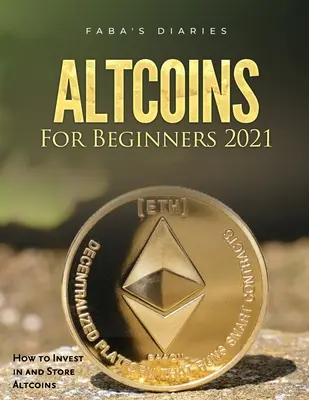 Altcoins für Einsteiger 2021: Wie man in Altcoins investiert und sie lagert - Altcoins For Beginners 2021: How to Invest in and Store Altcoins