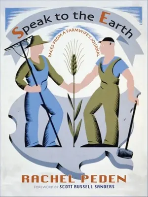 Sprich mit der Erde: Seiten aus dem Tagebuch einer Bäuerin - Speak to the Earth: Pages from a Farmwife's Journal