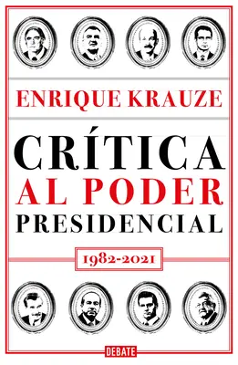 Crtica Al Poder Presidencial: 1982 - 2021 / Eine Kritik der präsidialen Macht - Crtica Al Poder Presidencial: 1982 - 2021 / A Critique of Presidential Power