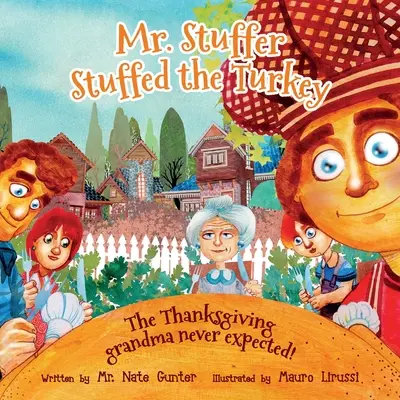 Mr. Stuffer hat den Truthahn gestopft: Das Erntedankfest, mit dem Oma nie gerechnet hat! - Mr. Stuffer Stuffed the Turkey: The Thanksgiving grandma never expected!