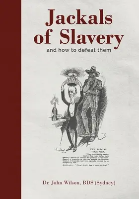 Die Schakale der Sklaverei und wie man sie besiegt - Jackals of Slavery and How to Defeat Them