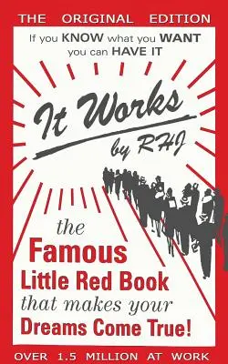 Es funktioniert: Das berühmte kleine rote Buch, das Ihre Träume wahr werden lässt! - It Works: The Famous Little Red Book That Makes Your Dreams Come True!