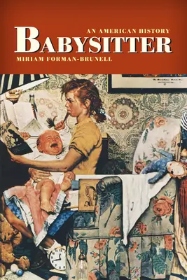 Babysitter: Eine amerikanische Geschichte - Babysitter: An American History