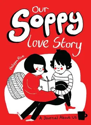 Unsere Soppy-Liebesgeschichte: Ein Tagebuch über uns - Our Soppy Love Story: A Journal about Us