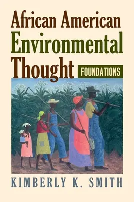 Afroamerikanisches Umweltdenken: Grundlagen - African American Environmental Thought: Foundations