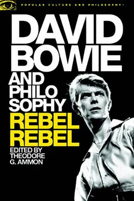 David Bowie und die Philosophie: Der rebellische Rebell - David Bowie and Philosophy: Rebel Rebel