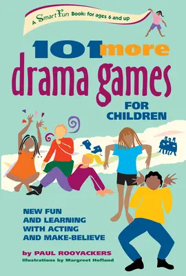 101 Weitere Theaterspiele für Kinder: Neuer Spiel- und Lernspaß mit Schauspiel und Fantasiereisen - 101 More Drama Games for Children: New Fun and Learning with Acting and Make-Believe