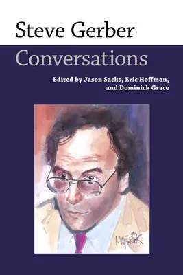 Steve Gerber: Unterhaltungen - Steve Gerber: Conversations