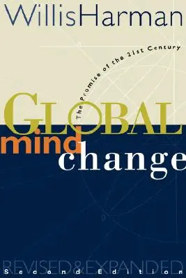 Globaler Bewusstseinswandel: Das Versprechen des 21. Jahrhunderts - Global Mind Change: The Promise of the 21st Century