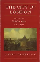 Die Stadt London Band 2 - Die goldenen Jahre 1890-1914 - City Of London Volume 2 - Golden Years 1890-1914