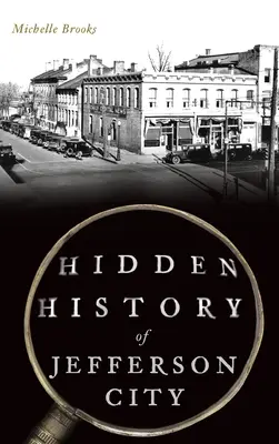 Die verborgene Geschichte von Jefferson City - Hidden History of Jefferson City