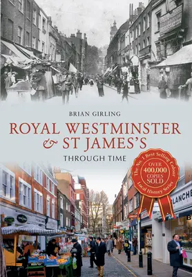 Royal Westminster & St James's im Wandel der Zeit - Royal Westminster & St James's Through Time