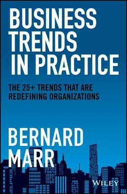 Business-Trends in der Praxis: Die 25+ Trends, die Organisationen neu definieren - Business Trends in Practice: The 25+ Trends That Are Redefining Organizations