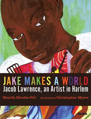Jake macht eine Welt: Jacob Lawrence, ein junger Künstler in Harlem - Jake Makes a World: Jacob Lawrence, a Young Artist in Harlem
