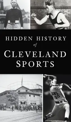 Verborgene Geschichte des Sports in Cleveland - Hidden History of Cleveland Sports