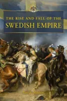 Aufstieg und Fall des schwedischen Reiches - Rise and Fall of the Swedish Empire