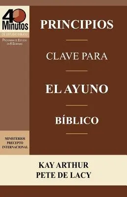 Principios Clave Para El Ayuno Biblico / Schlüsselprinzipien des biblischen Fastens (40 Minuten Bibelarbeiten) - Principios Clave Para El Ayuno Biblico / Key Principles of Biblical Fasting (40 Minute Bible Studies)