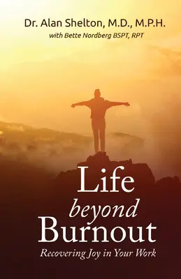 Leben jenseits von Burnout: Freude an der Arbeit zurückgewinnen - Life Beyond Burnout: Recovering Joy in Your Work