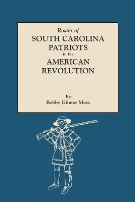 Liste der Patrioten aus South Carolina in der Amerikanischen Revolution - Roster of South Carolina Patriots in the American Revolution