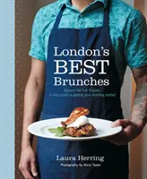 London's Best Brunches - Beyond the Full English: ein schicker Leitfaden für einen guten Start in den Morgen - London's Best Brunches - Beyond the Full English: a nifty guide to getting your morning started