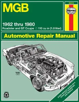 MGB Roadster & GT Coupe 1962 bis 1980 Haynes Reparaturhandbuch: 1962 bis 1980 Roadster und GT Coupe 1798 CC (110 Cu in Motor) - MGB Roadster & GT Coupe 1962 Thru 1980 Haynes Repair Manual: 1962 to 1980 Roadster and GT Coupe 1798 CC (110 Cu in Engine)