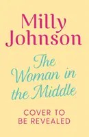 Woman in the Middle - die perfekte Fluchtlektüre aus dem beliebten Sunday Times-Bestseller - Woman in the Middle - the perfect escapist read from the much-loved Sunday Times bestseller