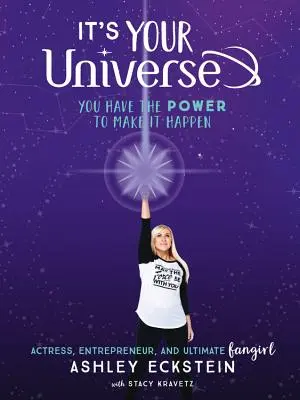 Es ist dein Universum: Du hast die Macht, es geschehen zu lassen - It's Your Universe: You Have the Power to Make It Happen