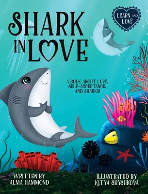Verliebter Hai: Ein Buch über Liebe, Selbstakzeptanz und Haie - Shark in Love: A book about love, self-acceptance, and sharks