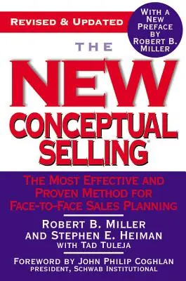 Das neue konzeptionelle Verkaufen: Die effektivste und bewährteste Methode für die persönliche Verkaufsplanung - The New Conceptual Selling: The Most Effective and Proven Method for Face-To-Face Sales Planning