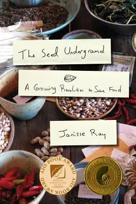 Der Saatgut-Untergrund: Eine wachsende Revolution zur Rettung von Lebensmitteln - The Seed Underground: A Growing Revolution to Save Food