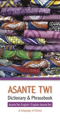 Asante Twi-Englisch/Englisch-Asante Twi Wörterbuch & Sprachführer - Asante Twi-English/English-Asante Twi Dictionary & Phrasebook