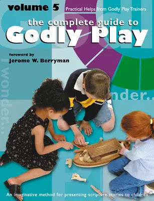 Godly Play Band 5: Praktische Hilfen von Godly Play-Trainern - Godly Play Volume 5: Practical Helps from Godly Play Trainers