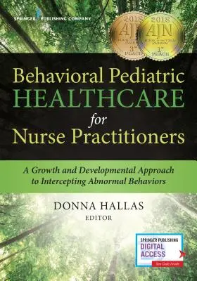 Behavioral Pediatric Healthcare for Nurse Practitioners: Ein wachstums- und entwicklungsorientierter Ansatz zum Erkennen abnormaler Verhaltensweisen - Behavioral Pediatric Healthcare for Nurse Practitioners: A Growth and Developmental Approach to Intercepting Abnormal Behaviors