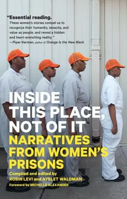 Inside This Place, Not of It: Erzählungen aus Frauengefängnissen - Inside This Place, Not of It: Narratives from Women's Prisons