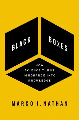 Black Boxes: Wie die Wissenschaft Unwissenheit in Wissen verwandelt - Black Boxes: How Science Turns Ignorance Into Knowledge