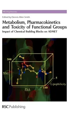 Metabolismus, Pharmakokinetik und Toxizität von funktionellen Gruppen: Auswirkungen der Bausteine der Arzneimittelchemie auf ADMET - Metabolism, Pharmacokinetics and Toxicity of Functional Groups: Impact of the Building Blocks of Medicinal Chemistry on ADMET