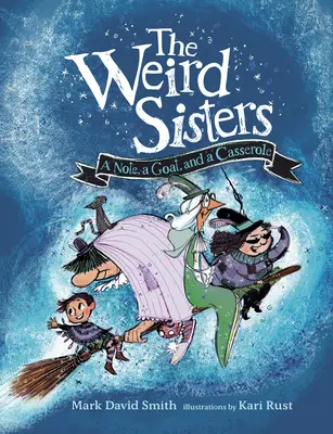 Die seltsamen Schwestern: Eine Notiz, eine Ziege und eine Kasserolle - The Weird Sisters: A Note, a Goat, and a Casserole