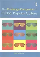 Der Routledge-Begleitband zur globalen Populärkultur - The Routledge Companion to Global Popular Culture