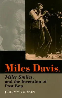 Miles Davis, Miles Smiles und die Erfindung des Post Bop - Miles Davis, Miles Smiles, and the Invention of Post Bop