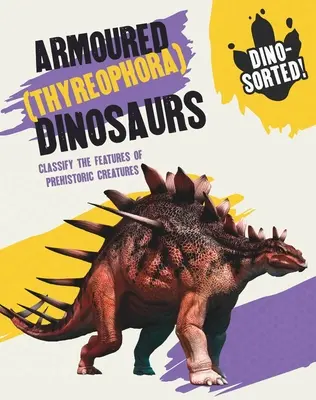 Dino-Sortiert! Gepanzerte (Thyreophora) Dinosaurier - Dino-Sorted!: Armoured (Thyreophora) Dinosaurs