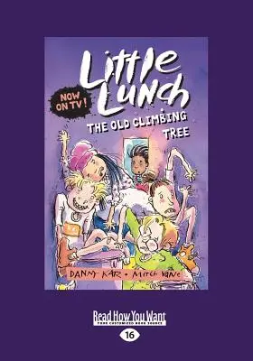 Der alte kletternde Baum: Little Lunch Serie (Großdruck 16pt) - The Old Climbing Tree: Little Lunch series (Large Print 16pt)