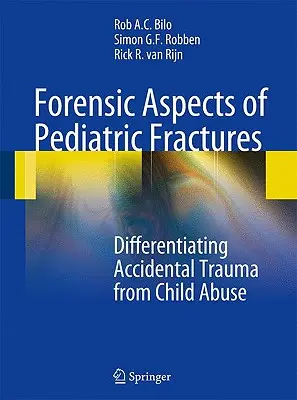 Forensische Aspekte pädiatrischer Frakturen: Unterscheidung zwischen Unfalltrauma und Kindesmissbrauch - Forensic Aspects of Pediatric Fractures: Differentiating Accidental Trauma from Child Abuse